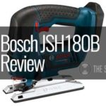 Bosch JSH180B Review - 18V Top-Handle Jig Saw (Bare Tool)