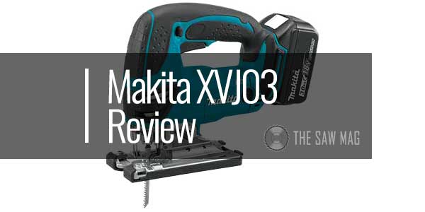 Makita-XVJ03-18V-LXT-Jigsaw-Kit-review-featured