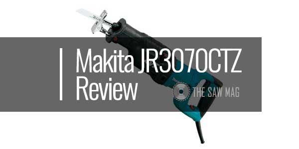 Makita-JR3070CTZ-Review-featured