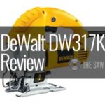 DeWalt DW317K Review - 5.5-Amp Corded Jig Saw Kit